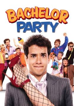 Bachelor Party - Addio al celibato (1984)