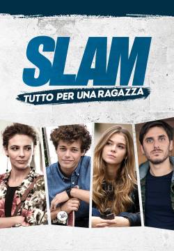 Slam - Tutto per una ragazza (2016)