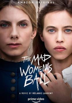Le bal des folles: The Mad Women's Ball - Il ballo delle pazze (2021)